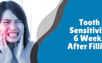 Tooth Sensitivity 6 Weeks After Filling